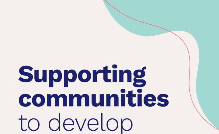 A graphic image saying "Supporting communities to develop and thrive"