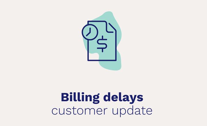 An icon showing a page with a small clock. The wording says "Billing delays customer update"